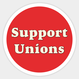 Support Unions Sticker